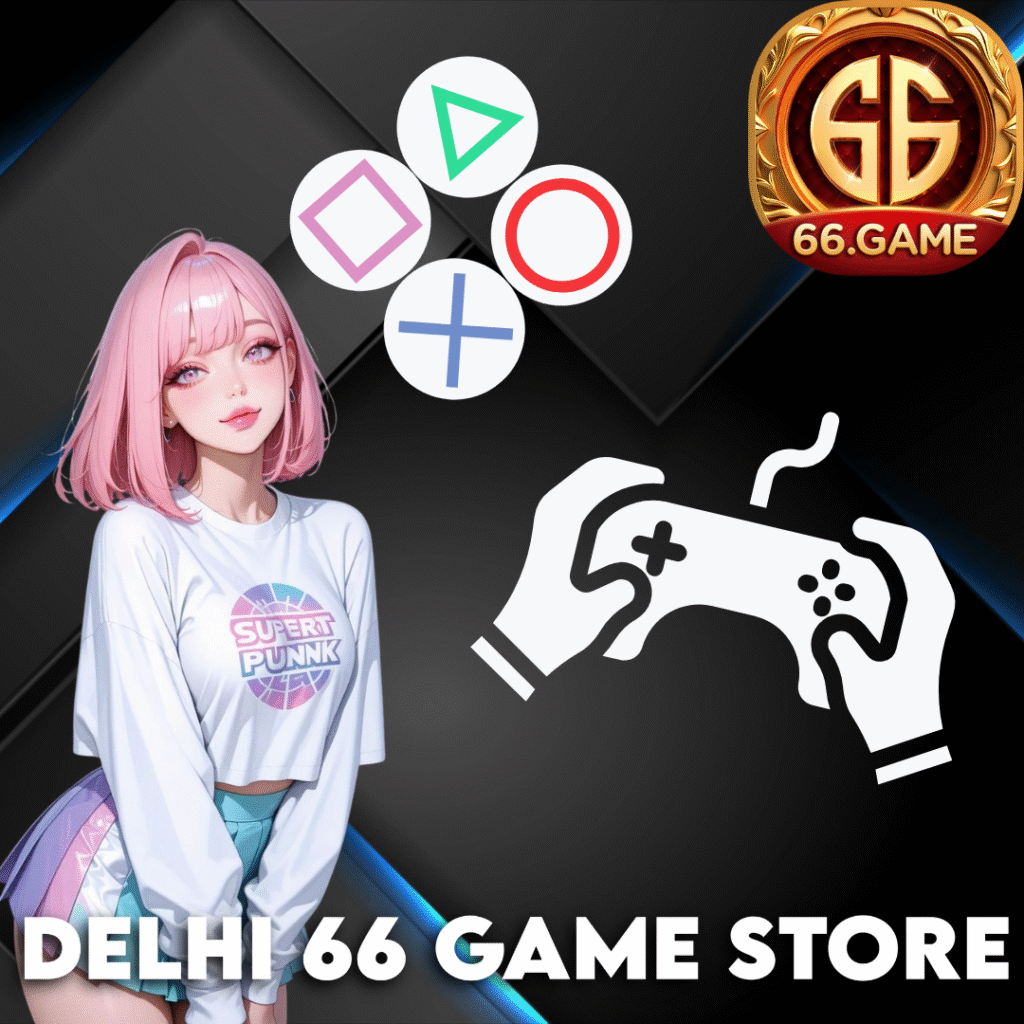 66 Game Delhi Store – Play, Earn, and Experience India’s Capital Gaming Hub